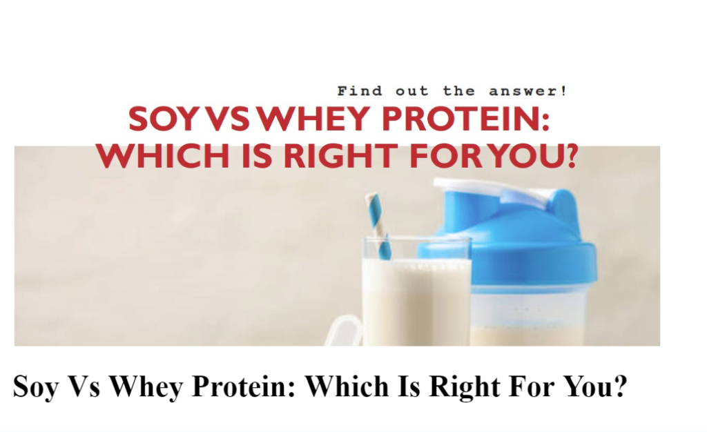 Soy Vs Whey Protein: Which Is Right For You?