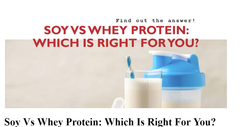Soy Vs Whey Protein: Which Is Right For You?
