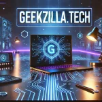 Geekzilla.tech de donde son: Everything About This Tech Platform